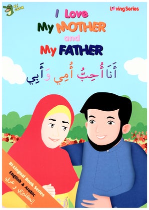 I Love My Mother and My Father (Arabic/English) | Kube Publishing