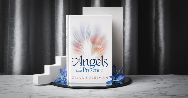 Angels in Your Presence - Omar Suleiman
