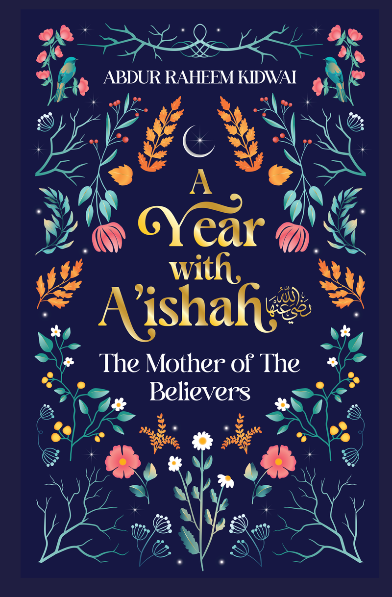 A Year with A'ishah (RA): The Mother of the Believers