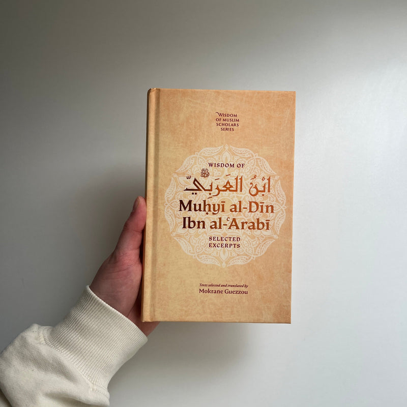 Wisdom of Muhyi al-Din Ibn al-arabi Selected Excerpts