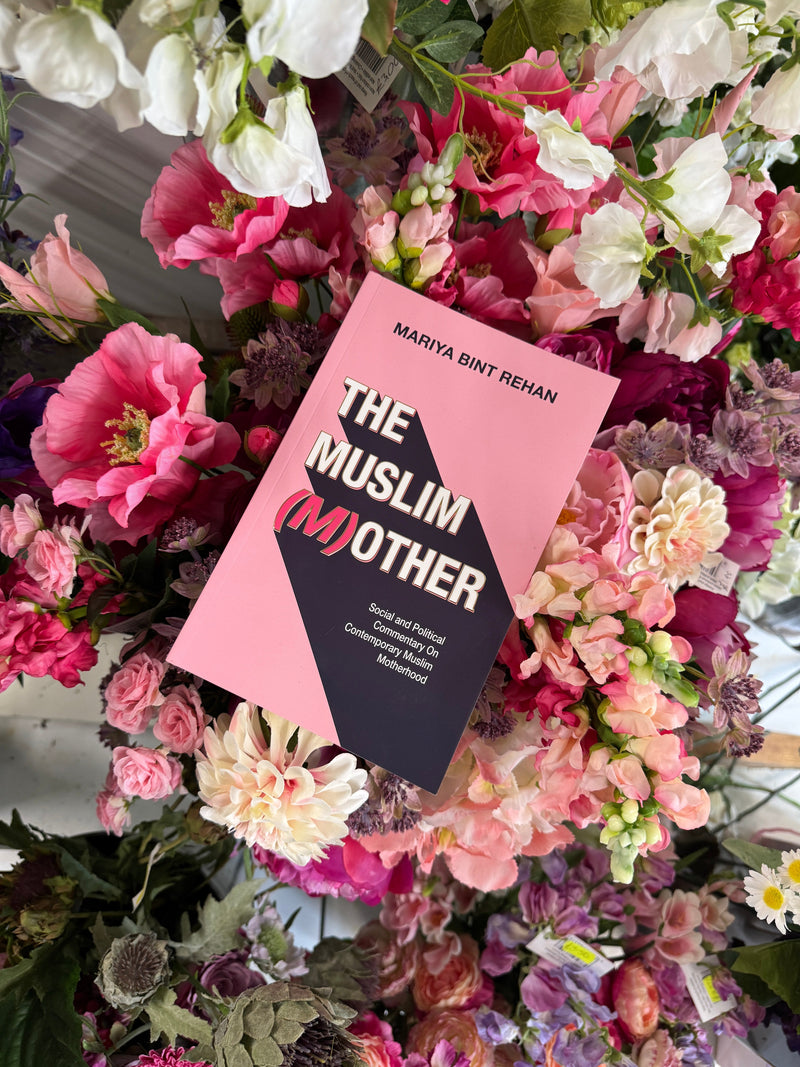 The Muslim (M)Other - Mariya Bint Rehan