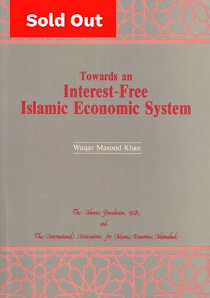 Towards an Interest-Free Islamic Economic System