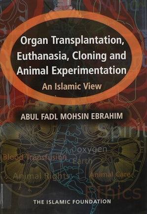 Organ Transplantation, Euthanasia, Cloning and Animal Experimentation