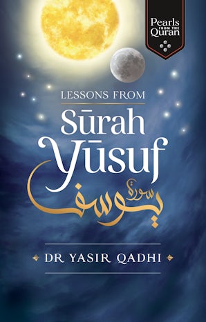 Cover image for Lessons from Surah Yusuf, isbn: 9781847741394