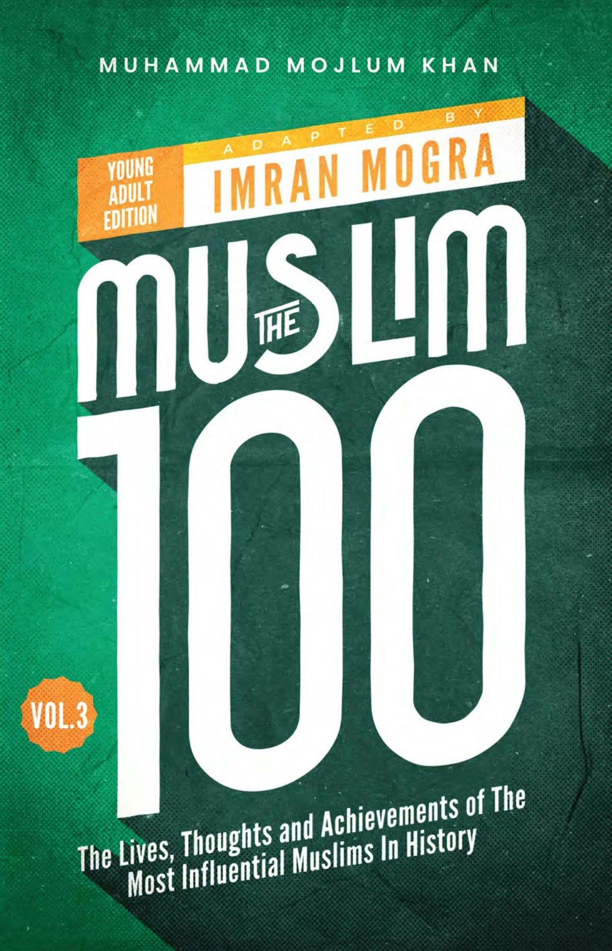 Cover image for The Muslim 100 (YA Ed) Vol.3, isbn: 9781847742667