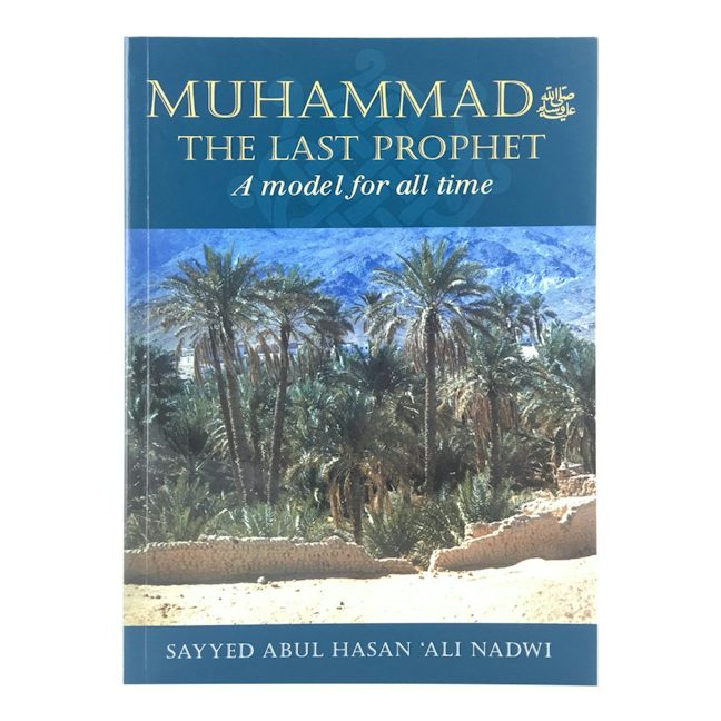 Cover image for Muhammad The Last Prophet: A Model for all Time, isbn: 9781872531106