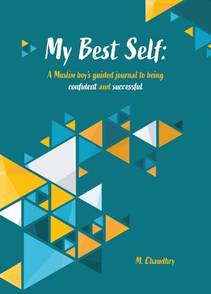 My Best Self: A Muslim Boy's Guided Journal to being Confident and Successful