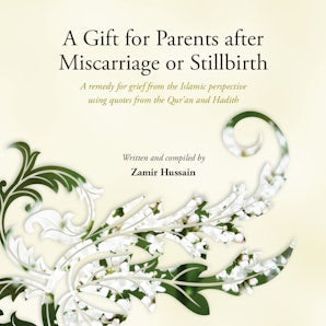 A Muslim Parent's Guided Journal for Miscarriagre and Stillbirth