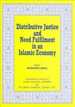 Distributive Justice and Need Fulfilment in an Islamic Economy