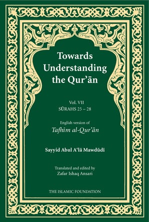 Towards Understanding the Qur'an (Tafhim al-Qur'an) Volume 7