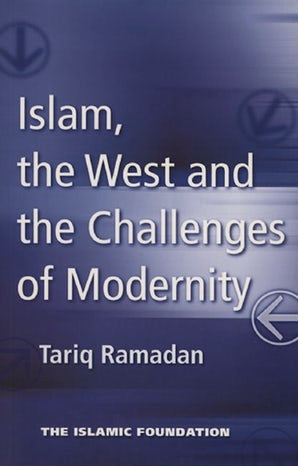 Islam, the West and the Challenges of Modernity