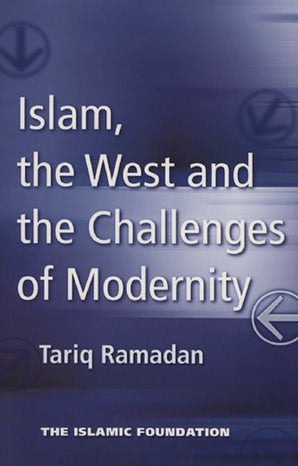 Islam, the West and the Challenges of Modernity (eBook)
