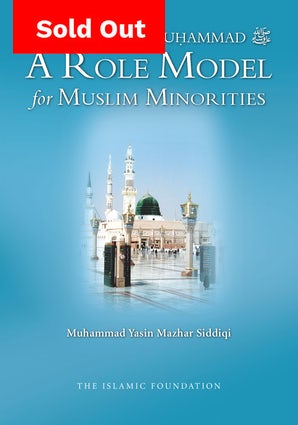The Prophet Muhammad - A Role Model for Muslim Minorities