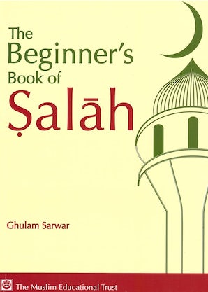 The Beginner's Book of Salah