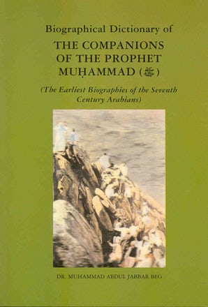 Biographical Dictionary of The Companions of Prophet Mohammad (saw)