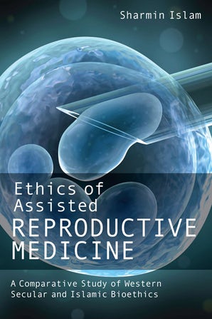 Ethics Of Assisted Reproductive Medicine