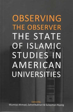 Observing the Observer. The State of Islamic Studies in American Universities