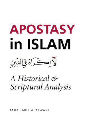 Apostasy in Islam: A Historical and Scriptural Analysis (Books-in-Brief)