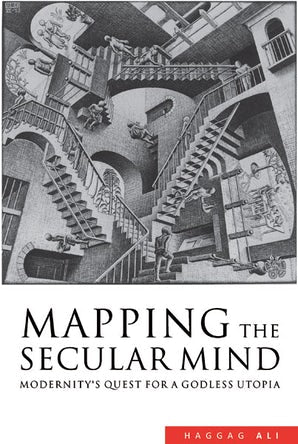 Mapping the Secular Mind: Modernity's Quest for a Godless Utopia