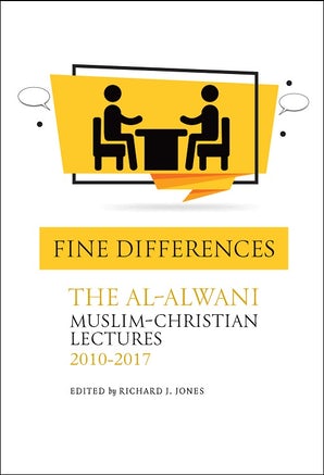 Fine Differences - The Al-Alwani Muslim-Christian Lectures