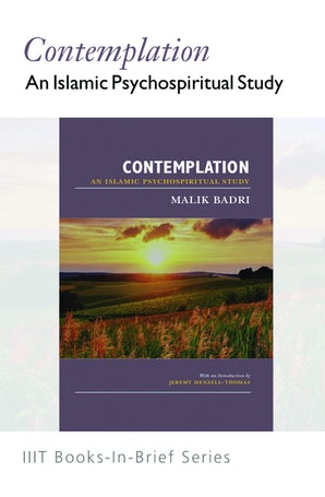 Contemplation An Islamic Psychospiritual Study (Book-In-Brief)