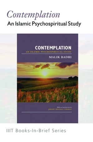 Contemplation An Islamic Psychospiritual Study (Book-In-Brief)