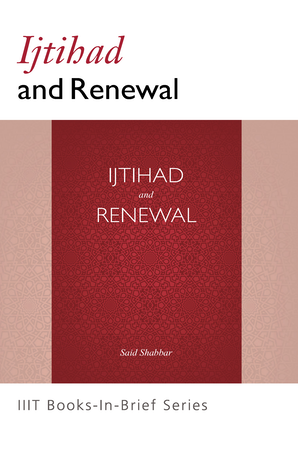 Ijtihad and Renewal (Book-In-Brief)