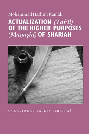 Actualization of the Higher Purposes (Maqasid) of Shariah