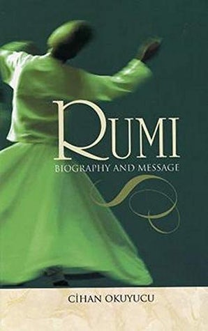 Rumi Biography And Message