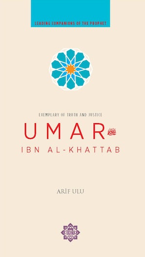 Umar Ibn al-Khattab: Exemplary of Truth and Justice