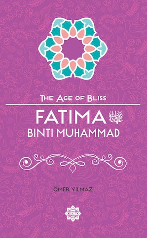 Fatima bint Muhammad (The Age of Bliss Series)