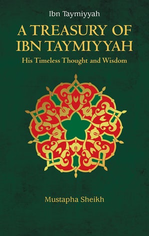 A Treasury of Ibn Taymiyyah (eBook)