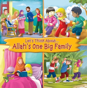 Let's Think About... Allah's One Big Family